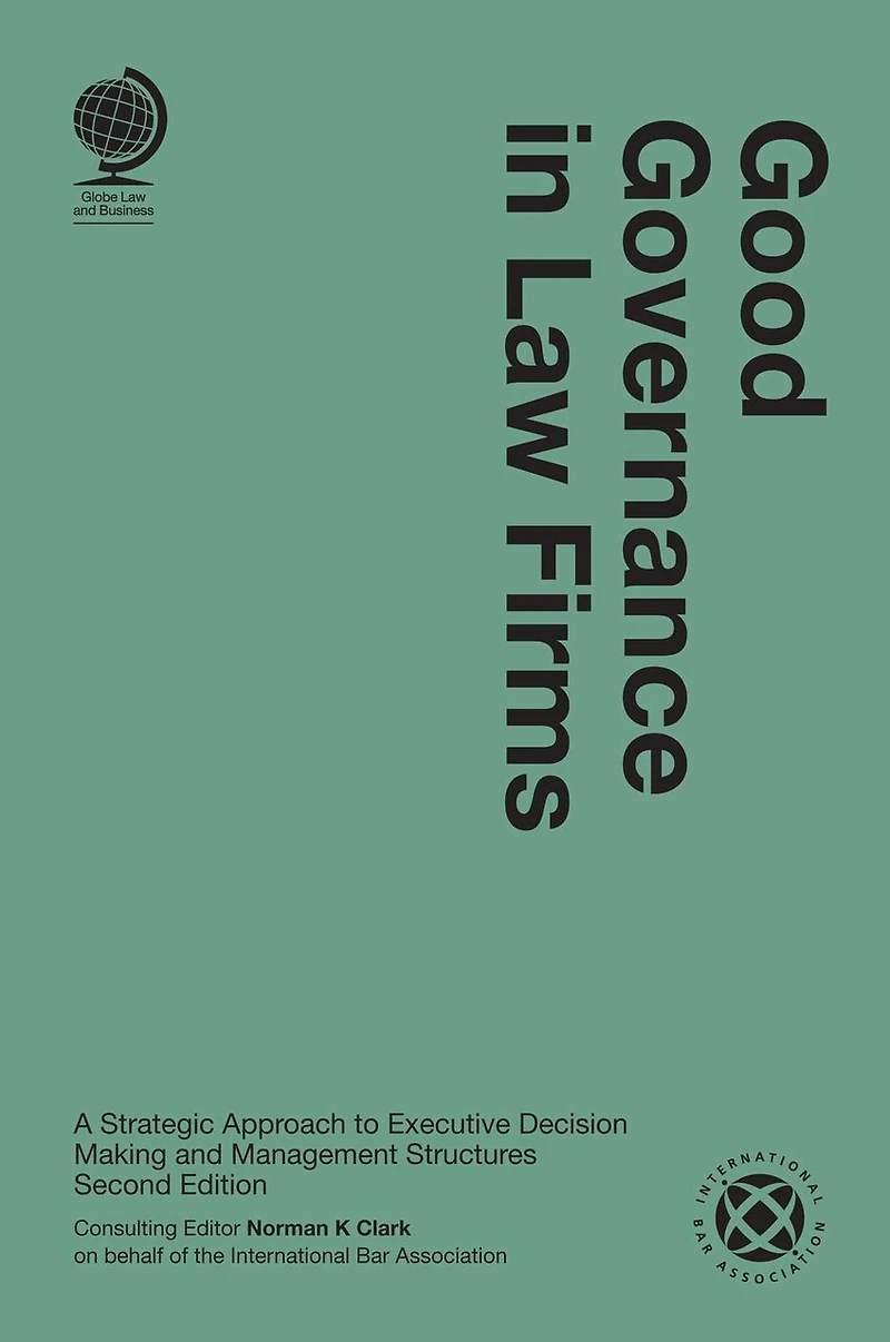 Good Governance Law Firms: A Strategic Approach to Executive Decision Making and Management Structures