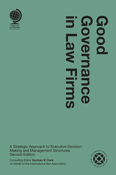 Good Governance Law Firms: A Strategic Approach to Executive Decision Making and Management Structures