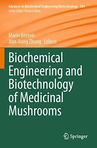 Biochemical Engineering and Biotechnology of Medicinal Mushrooms