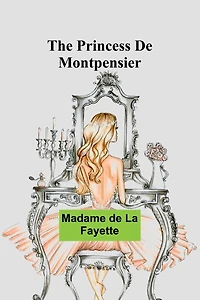 The Princess De Montpensier