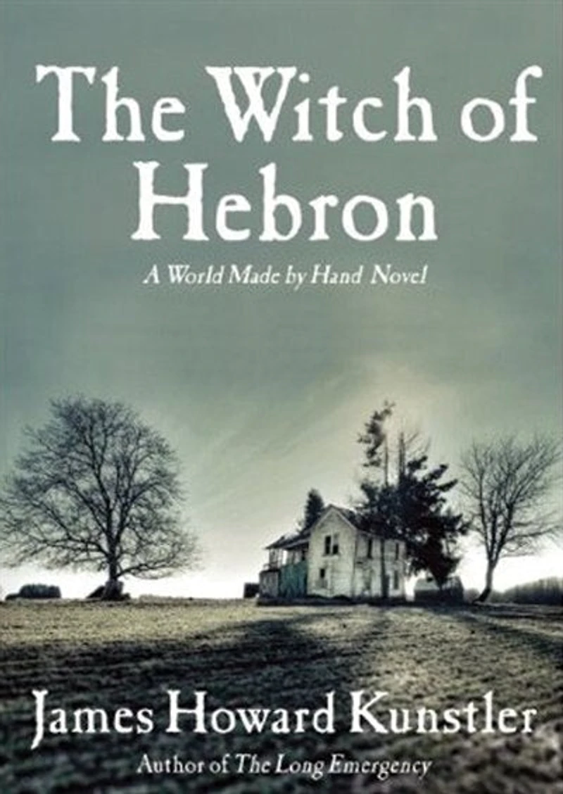 The Witch of Hebron: A World Made by Hand Novel