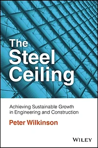 The Steel Ceiling: Achieving Sustainable Growth Engineering and Construction