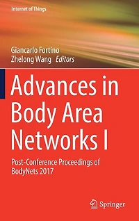 Advances Body Area Networks I: Post-conference Proceedings Of Bodynets 2017