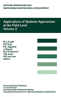 Applications of Systems Approaches at the Field Level: Volume 2: Proceedings Second International Symposium on for Agricultural Development, held IRRI, Los Banos, Philippines, 6-8 December 1995