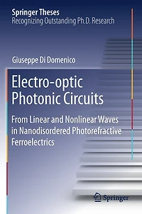 Electro-optic Photonic Circuits: From Linear And Nonlinear Waves In Nanodisordered Photorefractive Ferroelectrics