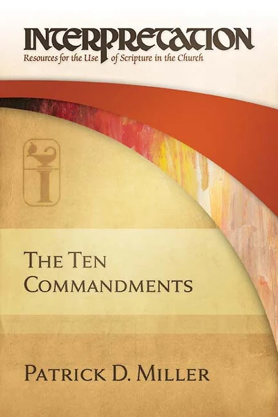 the Ten Commandments: Interpretation: Resources for Use of Scripture Church