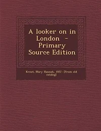 A Looker on London (Classic Reprint)