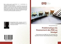 Problématique du financement des PME au Sénégal: Financement des PME par les Institutions du Système Financier Décentralisé SFD au Sénégal