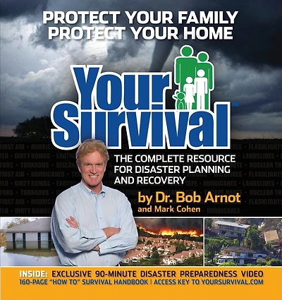 Your Survival: Protect Yourself From Tornadoes, Earthquakes, Flu Pandemics, And Other Disasters