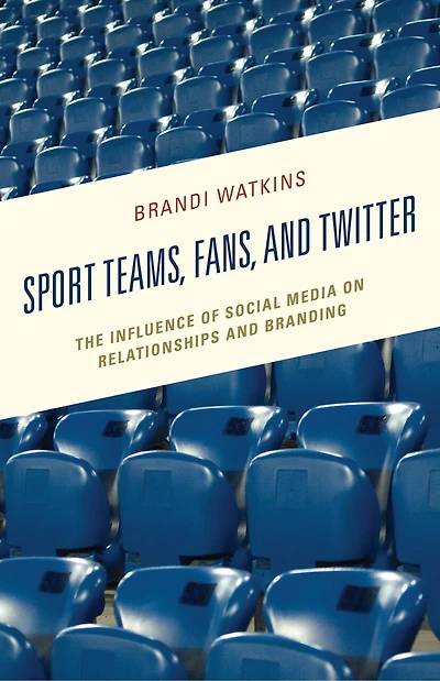 Sport Teams, Fans, and Twitter: The Influence of Social Media on Relationships Branding