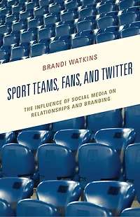 Sport Teams, Fans, and Twitter: The Influence of Social Media on Relationships Branding