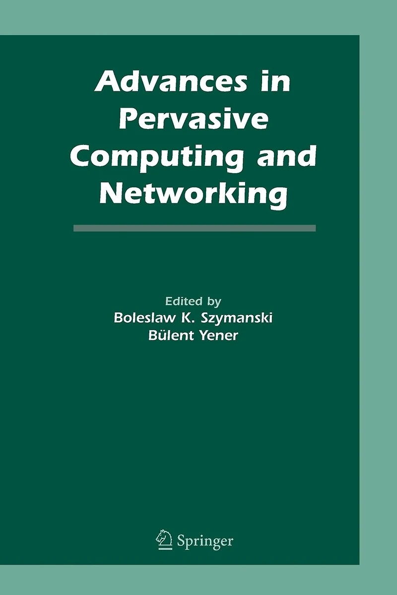 Advances Pervasive Computing and Networking