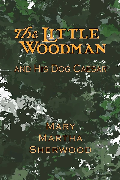 The Little Woodman And His Dog Caesar...