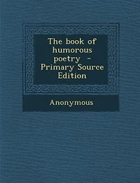 The Book Of Humorous Poetry: With Illustrations