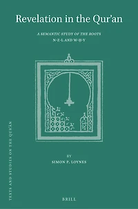 Revelation in the Qur’an: A Semantic Study of the Roots n-z-l and w-ḥ-y