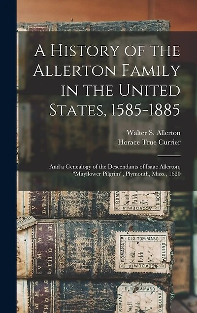 A History of the Allerton Family in the United States, 1585-1885