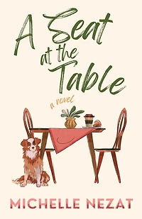 A Seat at the Table: A Contemporary Christian Redemption Story with a Hint of Romance