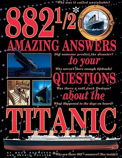 882 1/2 Amazing Answers to Your Questions About the Titanic