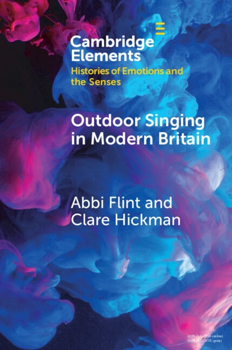 Outdoor Singing Modern Britain: A Sensory and Emotional History