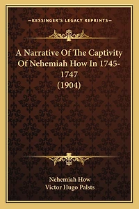 A Narrative of the Captivity of Nehemiah How in 1745-1747 (1904)