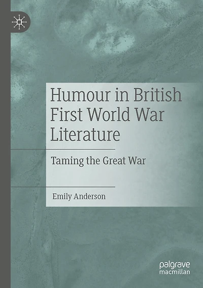 Humour British First World War Literature: Taming the Great