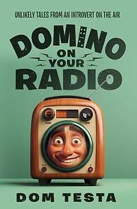 Domino on Your Radio: Unlikely Tales From an Introvert the Air