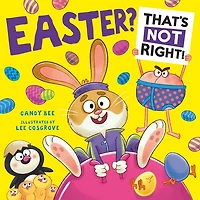 Easter? That’s Not Right!