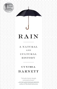 Rain: A Natural And Cultural History