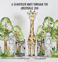 A Scavenger Hunt Through the Greenville Zoo: Explore, Discover, and Learn About Amazing Animals!