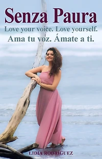 Senza Paura Love your voice. Love yourself. Ama tu voz. Ámate a ti
