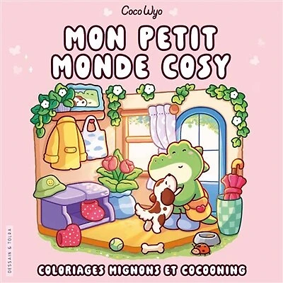 Mon petit monde cosy: coloriages mignons et cocooning