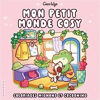 Mon petit monde cosy: coloriages mignons et cocooning