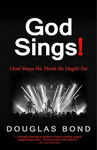 God Sings!: (and Ways We Think He Ought To)