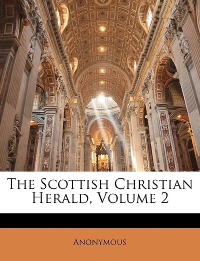 The Scottish Christian Herald, Volume 2
