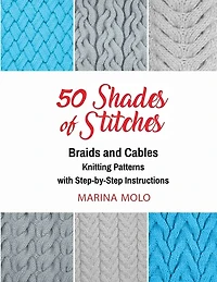 50 Shades of Stitches - Vol 3: Braids & Cables