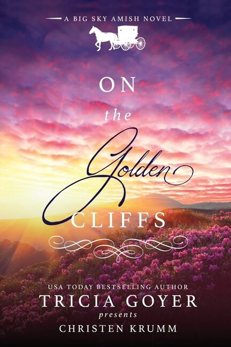 On the Golden Cliffs: A Big Sky Amish Novel LARGE PRINT Edition