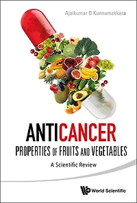Anticancer Properties Of Fruits And Vegetables: A Scientific Review