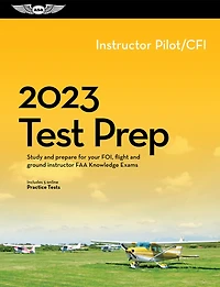 2023 Instructor Pilot/CFI Test Prep: Study and prepare for your pilot FAA Knowledge Exam