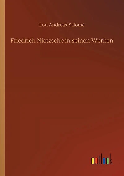 Friedrich Nietzsche in seinen Werken