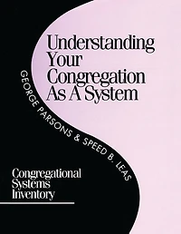 Understanding Your Congregation as a System: Congregational Systems Inventory