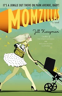Momzillas: It's A Jungle Out There On Park Avenue, Baby!