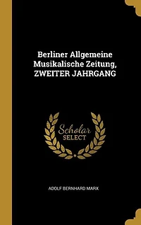 Berliner Allgemeine Musikalische Zeitung, ZWEITER JAHRGANG