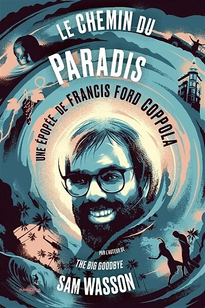 Le chemin du paradis: une épopée de Francis Ford Coppola