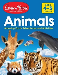Animals: Amazing Earth Adventures and Activities, Ages 4-5