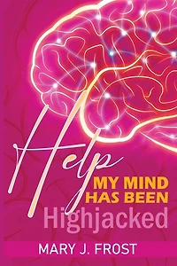 Help My Mind Has Been Highjacked