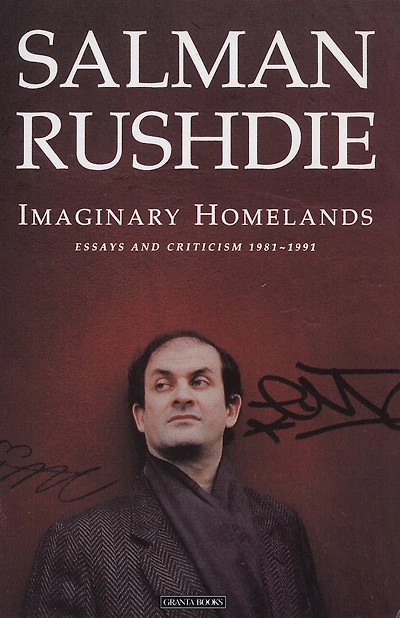 Imaginary Homelands: Essays And Criticism 1981-1991