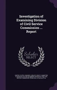 Investigation of Examining Division Civil Service Commission ... Report