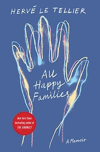 All Happy Families: A Memoir By The Bestselling Author Of Anomaly