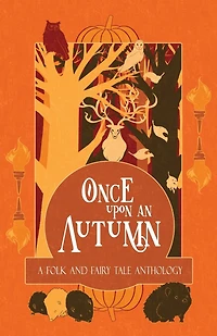 Once Upon an Autumn: A Folk and Fairy Tale Anthology