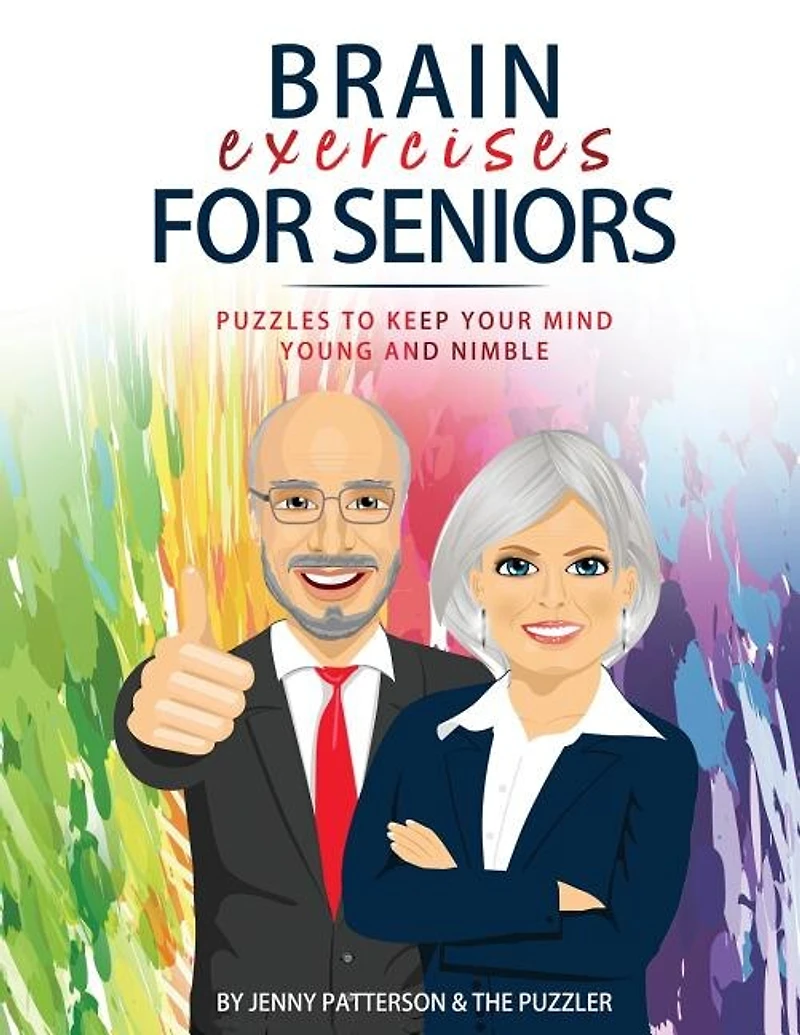 BRAIN EXERCISES FOR SENIORS: PUZZLES TO KEEP YOUR MIND YOUNG AND NIMBLE